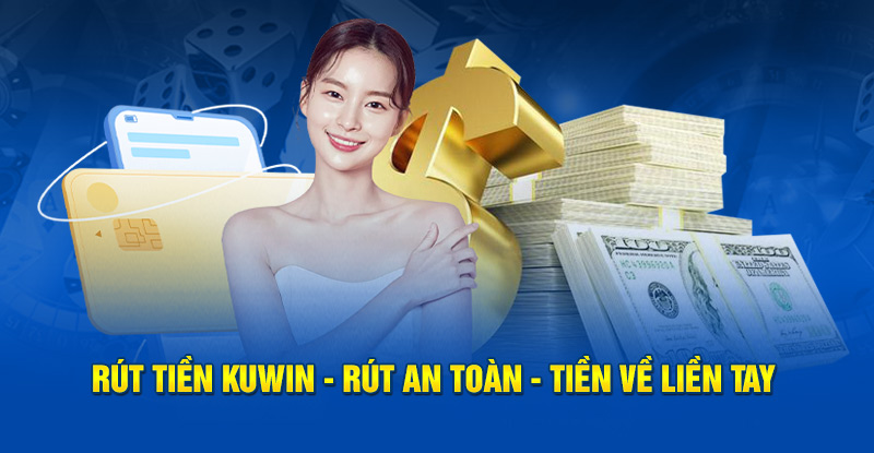 rút tiền kuwin