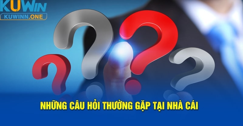 Kuwin và những câu hỏi thường gặp